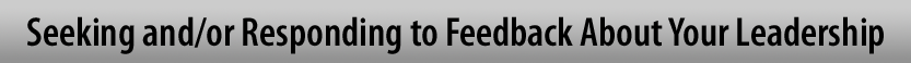 Seeking and/or responding to Feedback About Your Leadership
